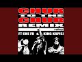 Chur to the chur remix ft king kapisi and che fu