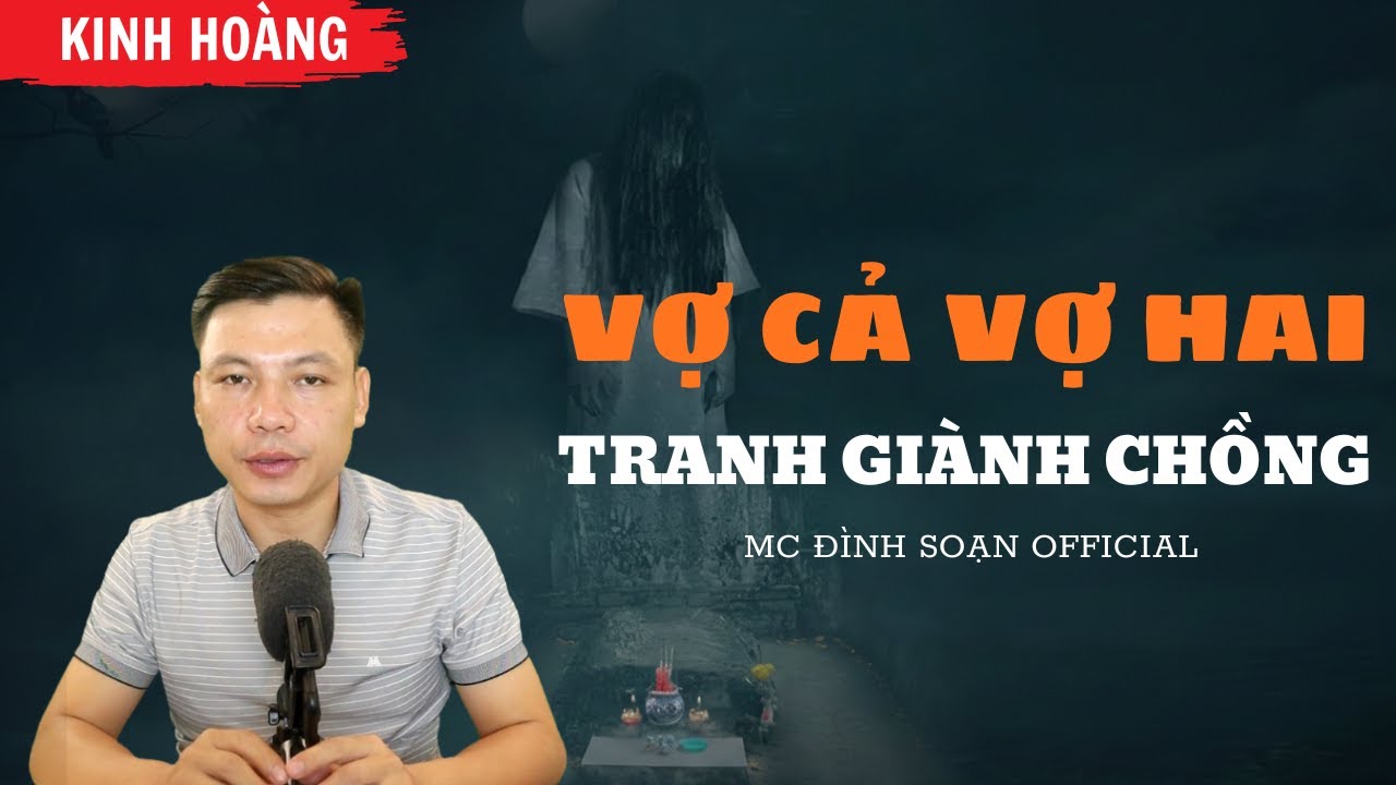 TRUYỆN MA: VỢ CẢ VỢ HAI TRANH GIÀNH CHỒNG- MC ĐÌNH SOẠN HỆ THỐNG MỚI NHẤT 2026