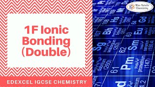 1F Ionic Bonding (Double) - Edexcel IGCSE Chemistry