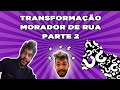 😢TRaNsFoRmAçãO MORADOR DE RUA! (PARTE 2)