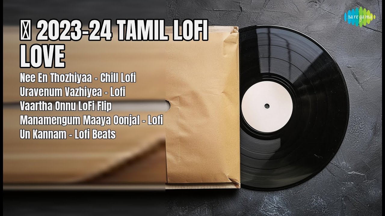 2023-24 காதல் லோஃபி ஹிட்ஸ் | Aelo Songs | Nee En Thozhiyaa  Chill Lofi