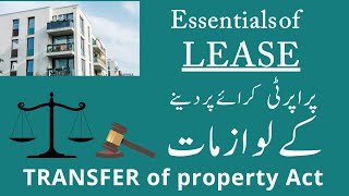 Essentials of Lease Under the Transfer of Property Act | Complete Guide & Explanation