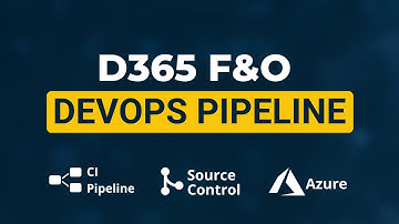 D365 F&O: Setup an Azure DevOps CI Build Pipeline | Part 7