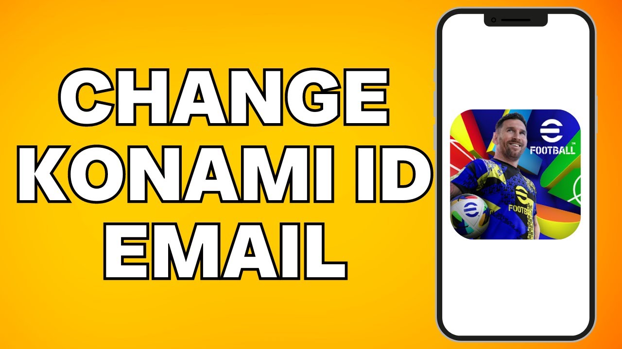Как изменить адрес электронной почты Konami ID в eFootball 2025 — Полное руководство
