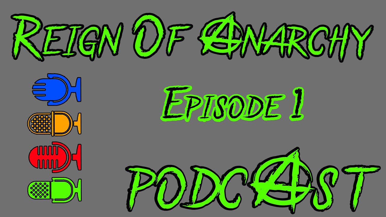 Reign Of Anarchy - Through Our Eyes  Podcast - Episode 1