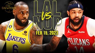 Los Angeles Lakers vs New Orleans Pelicans Full Game Highlights | Feb 15, 2023 | FreeDawkins