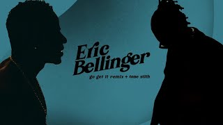 Eric Bellinger \u0026 Tone Stith - Go Get It (Remix) (Official Visualizer)