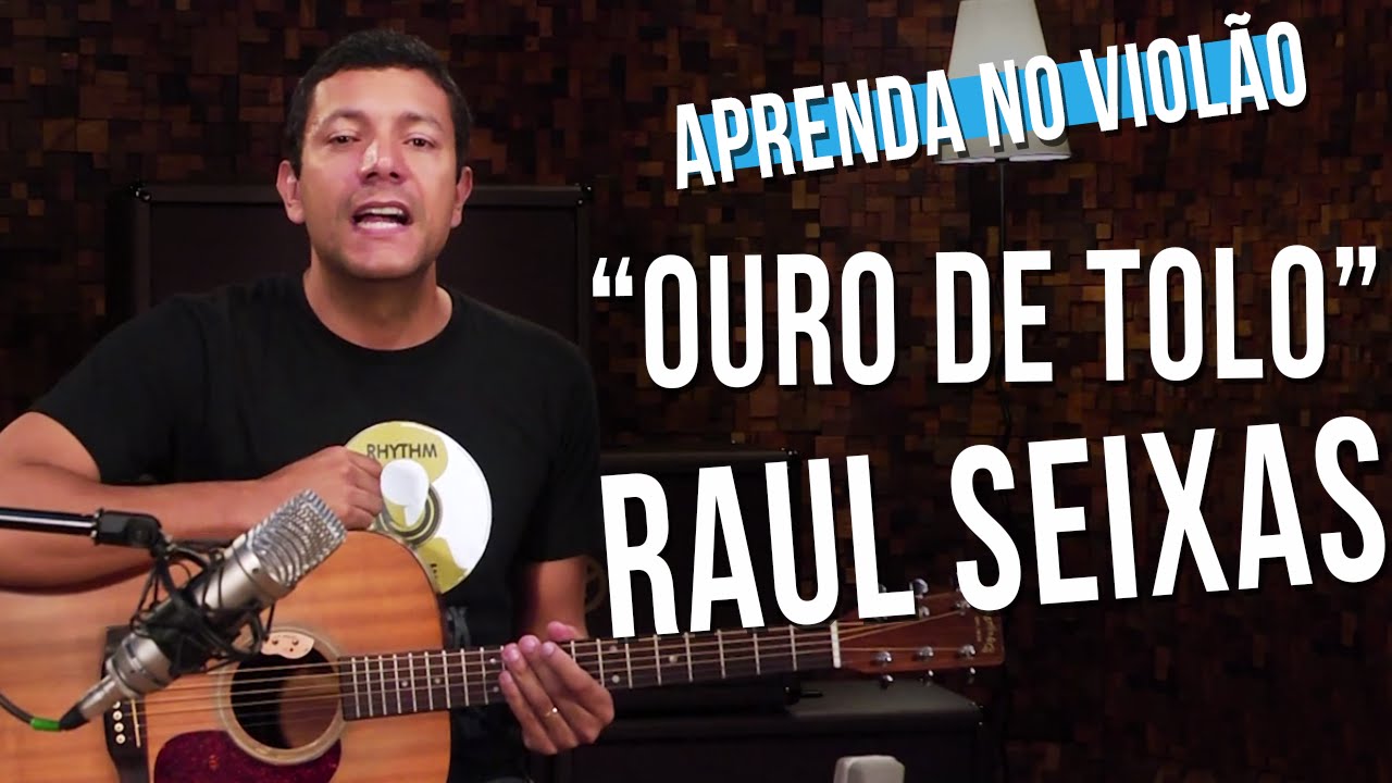 Raul Seixas - Ouro de Tolo (como tocar - aula de violão)
