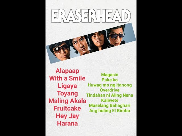 Eraserheads Greatest hits af All Times - Eraser heads best songs COLLECTION class=