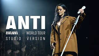 Rihanna  Kiss It Better (ANTI World Tour Studio Version)