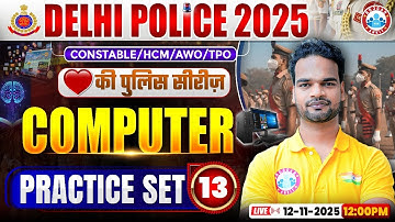 Delhi Police Computer Classes 2025 | Delhi Police Computer Practice Set 13 | Computer By Shivam Sir