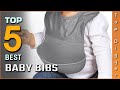 Top 5 Best Baby Bibs Review in 2022 - You Can Buy Right Now