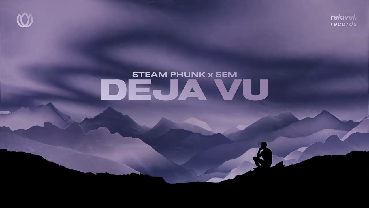 Watch Steam Phunk x SEM - Deja Vu on YouTube Watch Steam Phunk x SEM - Deja Vu on YouTube