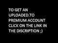 Free uploadedto premium account