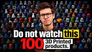 Do NOT Watch These 100 3D Printed Products