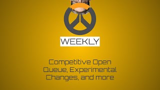 Overwatch Weekly - New Dev Update, Competitive Open Queue Permanent, and more!