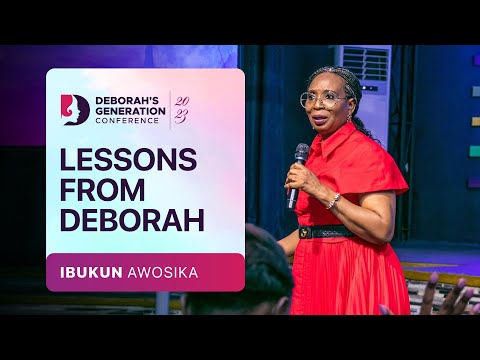 Lessons From Deborah Ibukun Awosika Deborah's Generation Conference 2023