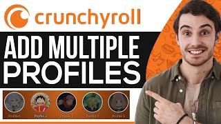How to Add Multiple Profiles in Crunchyroll (2024) - Quick & Easy