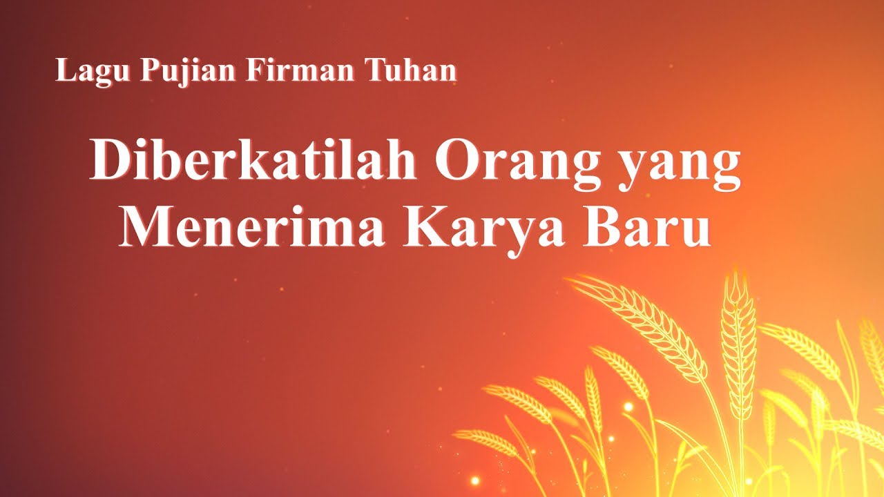Lagu Rohani Kristen Terbaru 2020 - Diberkatilah Orang yang Menerima Karya Baru