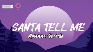 Santa Tell Me - Arianna Grande (Lyrics)