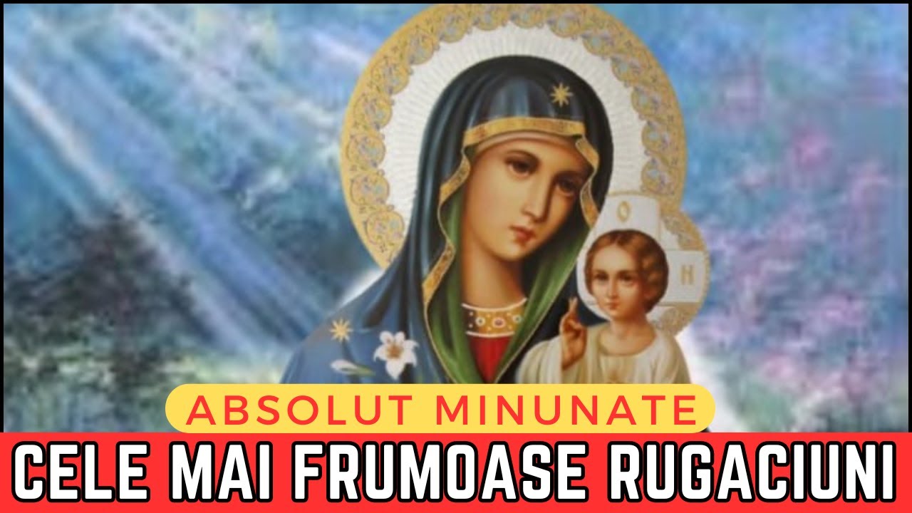 ABSOLUT MINUNAT! Rugaciuni Linistitoare si Vindecatoare de Suflet