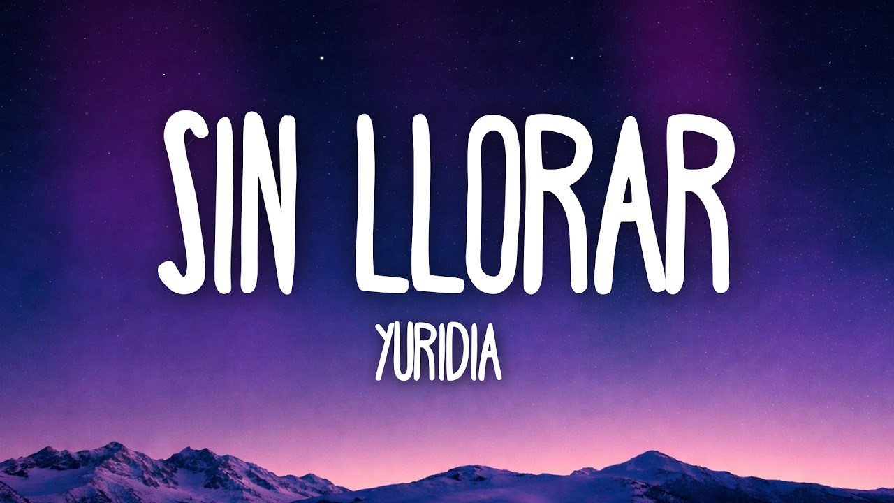 Yuridia - Sin Llorar (Letra/Lyrics)