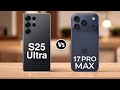 Galaxy S25 Ultra vs iPhone 17 Pro Max 📱