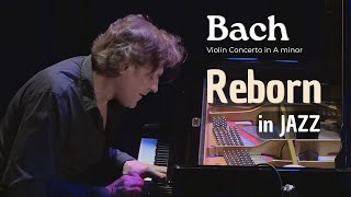 Dimitri Naïditch — Bach Violin Concerto in A minor, reimagined in jazz