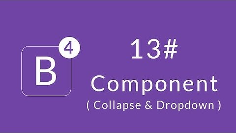 [Learn Bootstrap 4] #13 : Component ( Collapse & Dropdown )