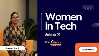 Ctrl+Alt+Inspire: Navigating Tech with ThouC | Women in Tech Series | Ananya Joshi