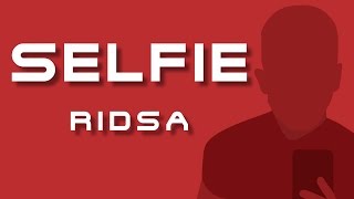 RIDSA - Selfie (feat. H Magnum) [Vidéo Lyrics]