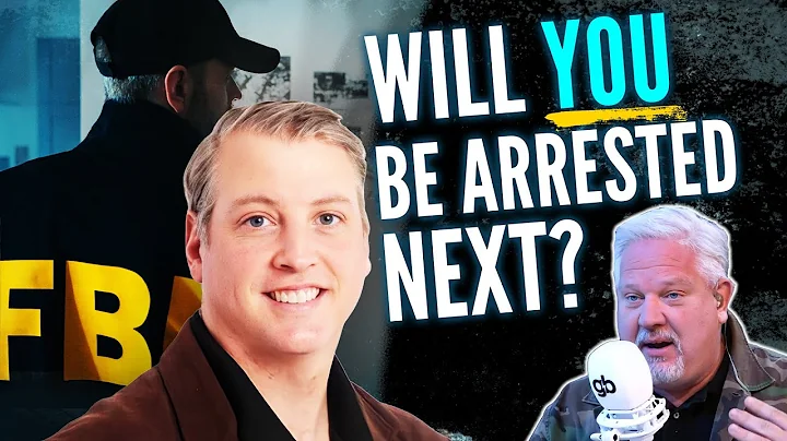 Glenn: Why this mans SHOCKING FBI arrest matters t...