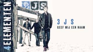 Video thumbnail of "3JS - Geef Mij Een Naam"