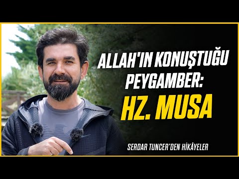 Allah'ın Konuştuğu Peygamber: Hz. Musa - Serdar Tuncer