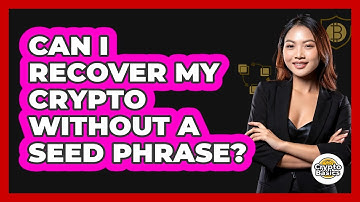 Can I Recover My Crypto Without a Seed Phrase?