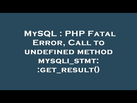 MySQL : PHP Fatal Error, Call to undefined method mysqli_stmt::get_result()