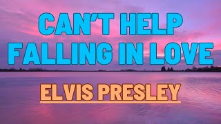 Elvis Presley - Can’t Help Falling In Love (Lyric Video)