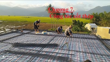 Kỹ thuật thi công - Chương 7: Công tác cốt thép (Phần 1)