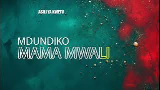 Mdundiko - Mama Mwali