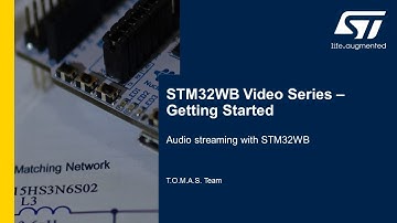 STM32WB Getting Started Series: Demo 4, Audio streaming with STM32WB