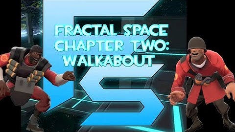Fractal Space Chapter Two: Walkabout