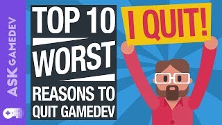 The 10 WORST Reasons to Quit Game Development [2019]