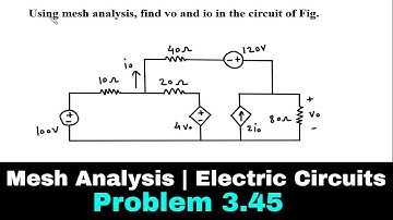 Mesh Analysis | Electric Circuits | Problem 3.45 | Electrical Engineering