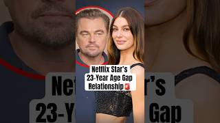 Celebrity Netflix Star's 23-Year Age Gap Relationship #shorts #camillamorrone #leonardodicaprio Wealth