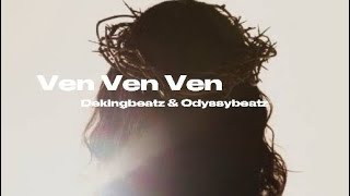 Ven Ven Ven - Dekingbeatz & Odyssybeatz                        Available in all Streaming platforms