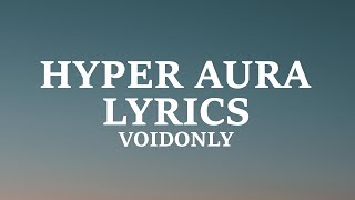 Voidonly - Hyper Aura (Lyrics)