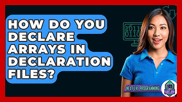 How Do You Declare Arrays In Declaration Files? - Next LVL Programming