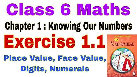 Class 6 Maths Exercise 1.1 | Maths Ahead | Knowing Our Numbers | Class 6 Maths Ahead | Place Value