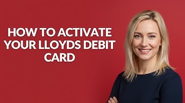 HOW TO ACTIVATE YOUR LLOYDS DEBIT CARD - Julia
