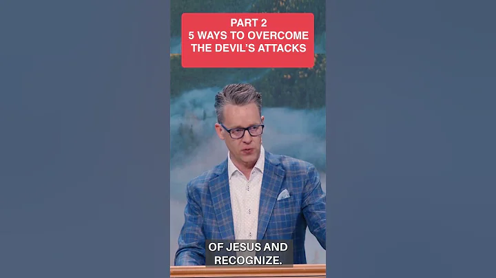Part 2: 5 Ways To Overcome The Devil's Attacks